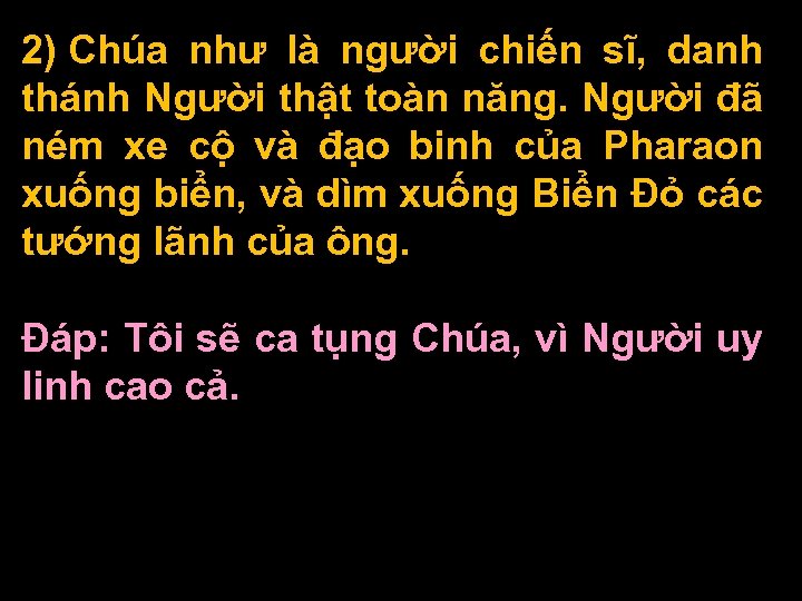 2) Chúa như là người chiến sĩ, danh thánh Người thật toàn năng. Người