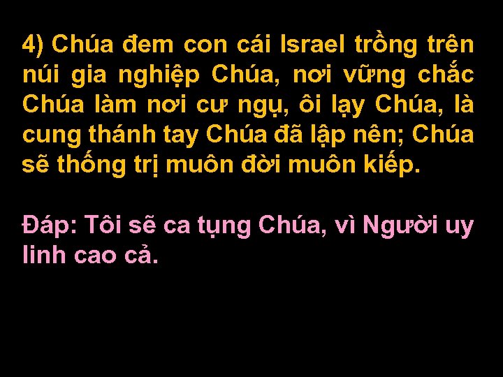 4) Chúa đem con cái Israel trồng trên núi gia nghiệp Chúa, nơi vững