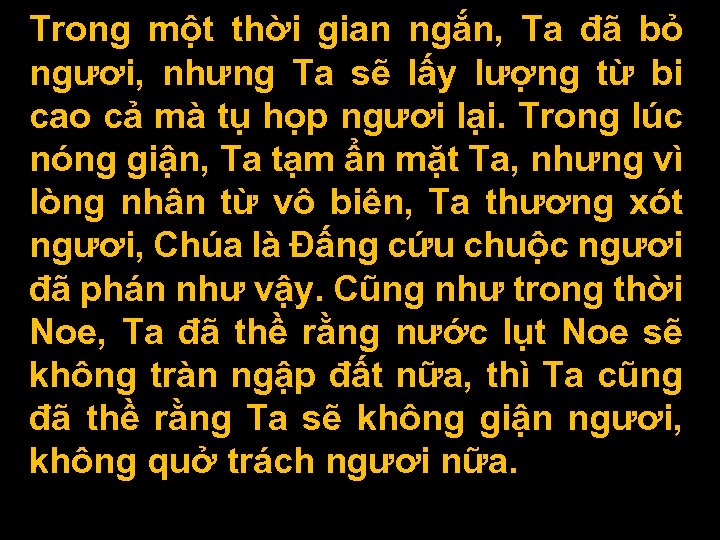 Trong một thời gian ngắn, Ta đã bỏ ngươi, nhưng Ta sẽ lấy lượng