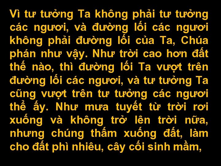 Vì tư tưởng Ta không phải tư tưởng các ngươi, và đường lối các