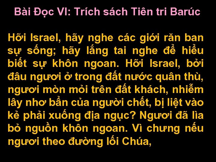 Bài Ðọc VI: Trích sách Tiên tri Barúc Hỡi Israel, hãy nghe các giới