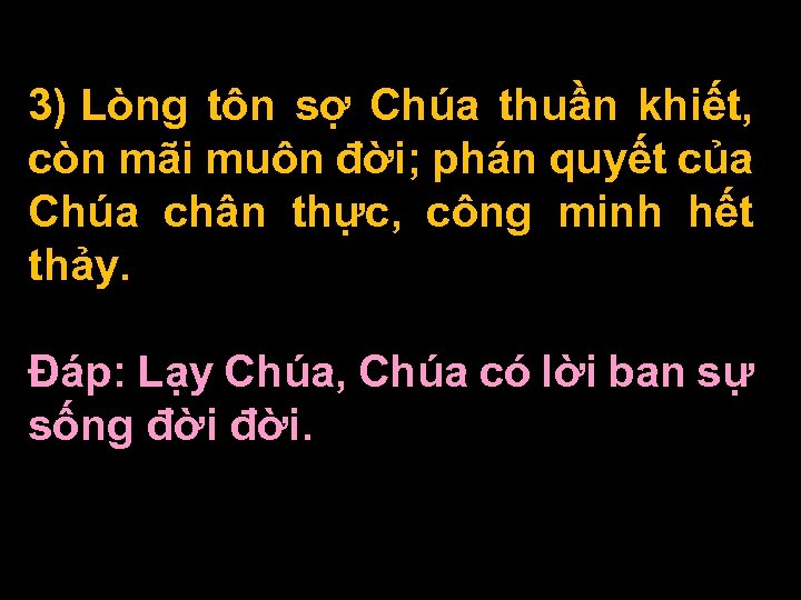 3) Lòng tôn sợ Chúa thuần khiết, còn mãi muôn đời; phán quyết của
