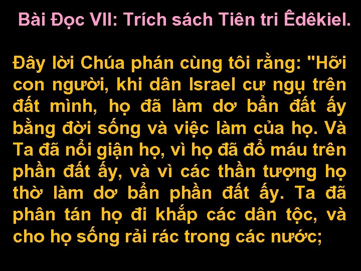 Bài Ðọc VII: Trích sách Tiên tri Êdêkiel. Ðây lời Chúa phán cùng tôi