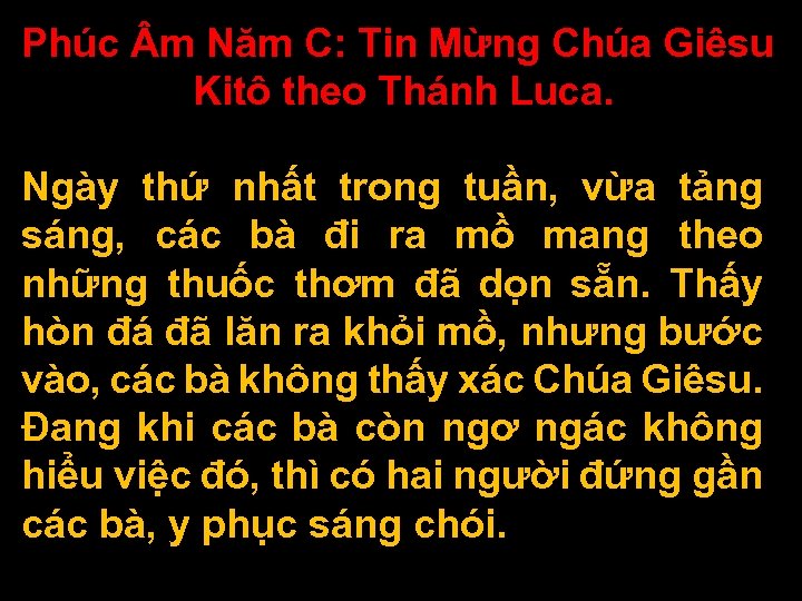 Phúc m Năm C: Tin Mừng Chúa Giêsu Kitô theo Thánh Luca. Ngày thứ