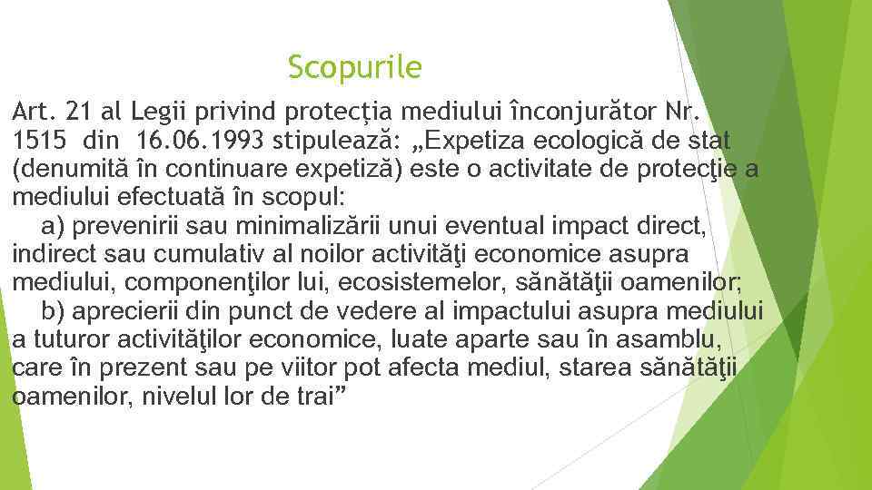 Scopurile Art. 21 al Legii privind protecţia mediului înconjurător Nr. 1515 din 16. 06.