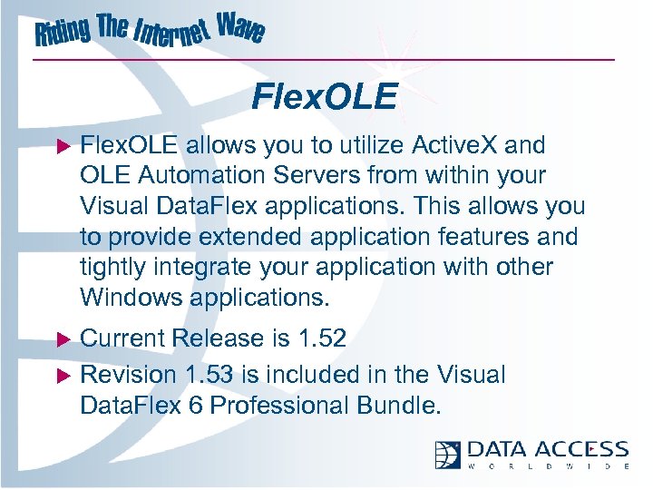 Flex. OLE u Flex. OLE allows you to utilize Active. X and OLE Automation