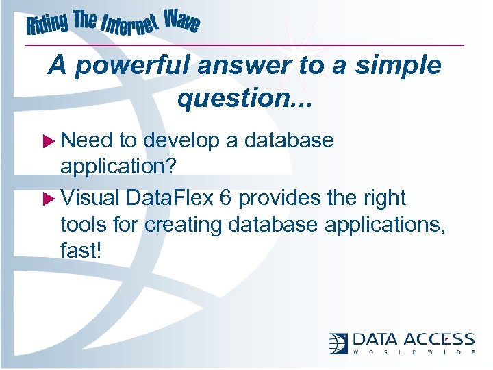 A powerful answer to a simple question. . . u Need to develop a