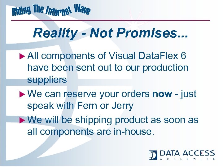 Reality - Not Promises. . . u All components of Visual Data. Flex 6