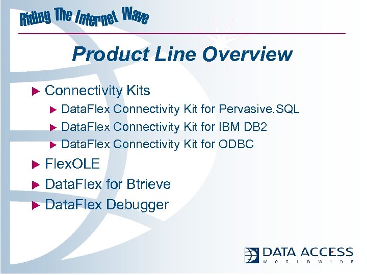 Product Line Overview u Connectivity Kits u u u Data. Flex Connectivity Kit for