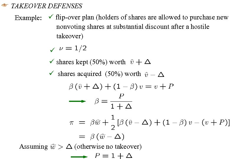 TAKEOVER DEFENSES Example: flip-over plan (holders of shares are allowed to purchase new nonvoting