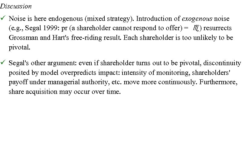 Discussion Noise is here endogenous (mixed strategy). Introduction of exogenous noise (e. g. ,