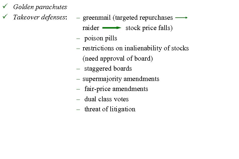  Golden parachutes Takeover defenses: – greenmail (targeted repurchases raider stock price falls) –