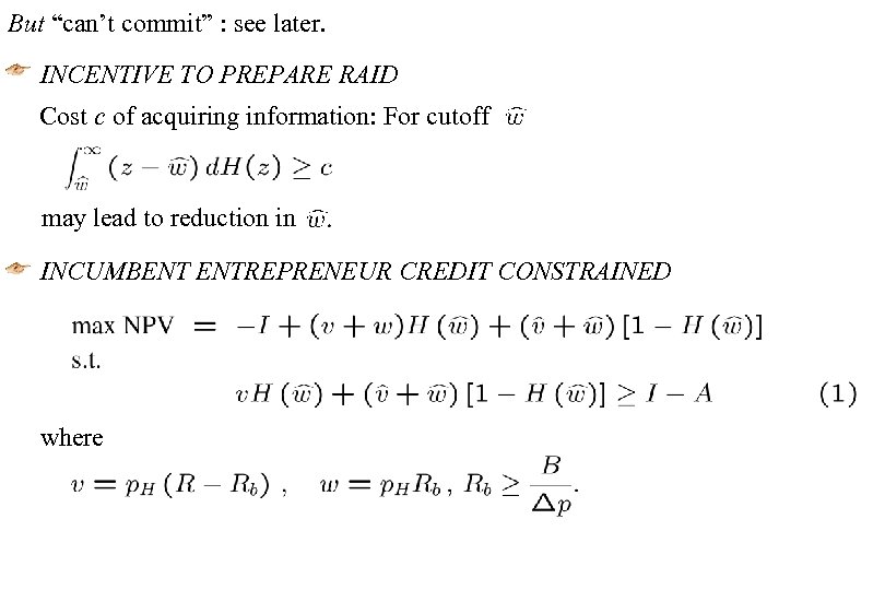 But “can’t commit” : see later. INCENTIVE TO PREPARE RAID Cost c of acquiring