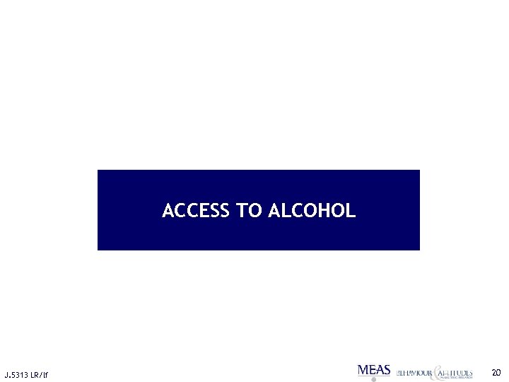 ACCESS TO ALCOHOL J. 5313 LR/lf 20 