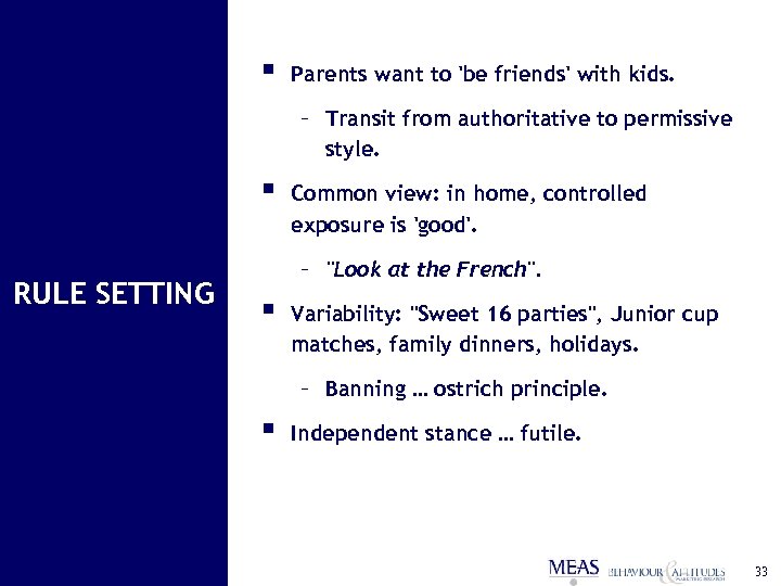 § Parents want to 'be friends' with kids. – Transit from authoritative to permissive