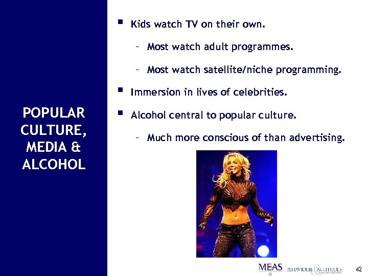 § Kids watch TV on their own. – Most watch adult programmes. – Most