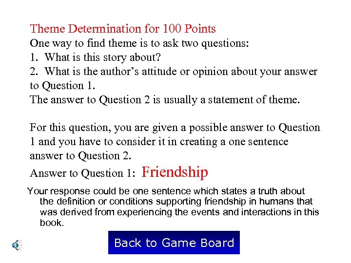 Theme Determination for 100 Points One way to find theme is to ask two