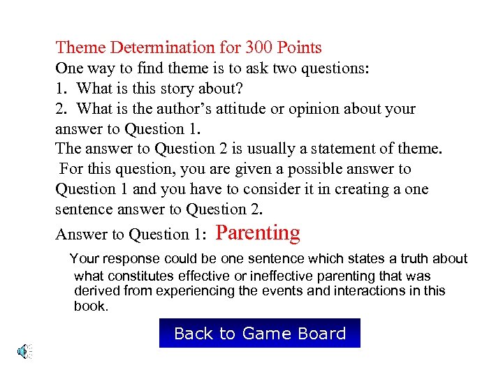 Theme Determination for 300 Points One way to find theme is to ask two