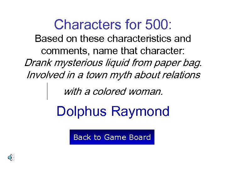 Characters for 500: Based on these characteristics and comments, name that character: Drank mysterious