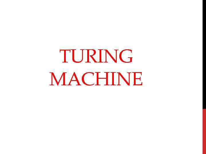 TURING MACHINE 