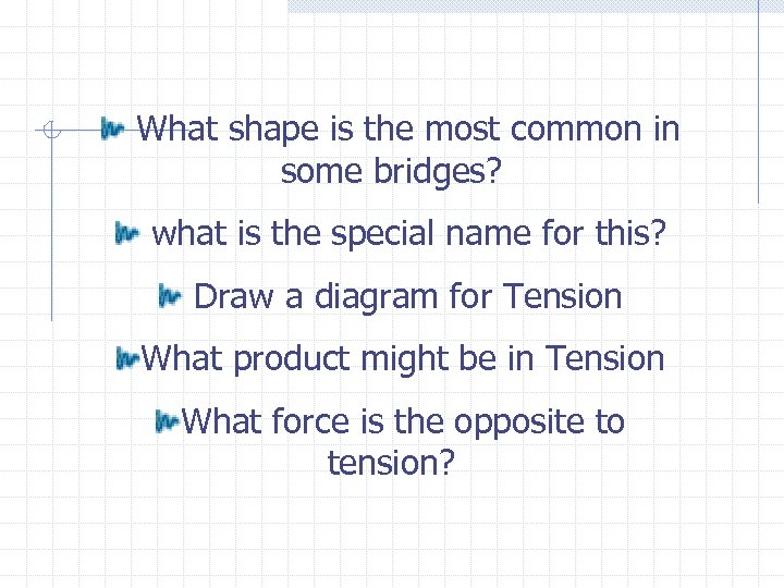 What shape is the most common in some bridges? what is the special name