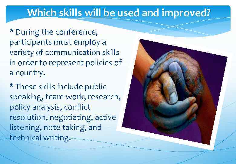 Which skills will be used and improved? * During the conference, participants must employ