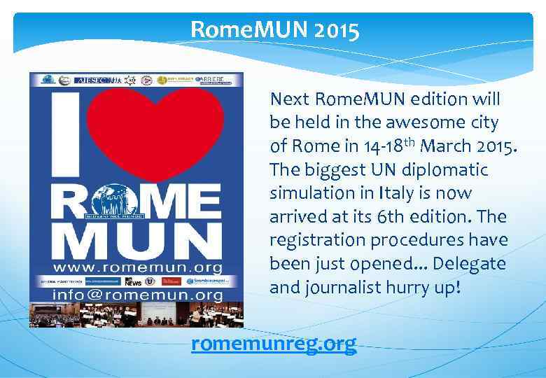 Rome. MUN 2015 Next Rome. MUN edition will be held in the awesome city