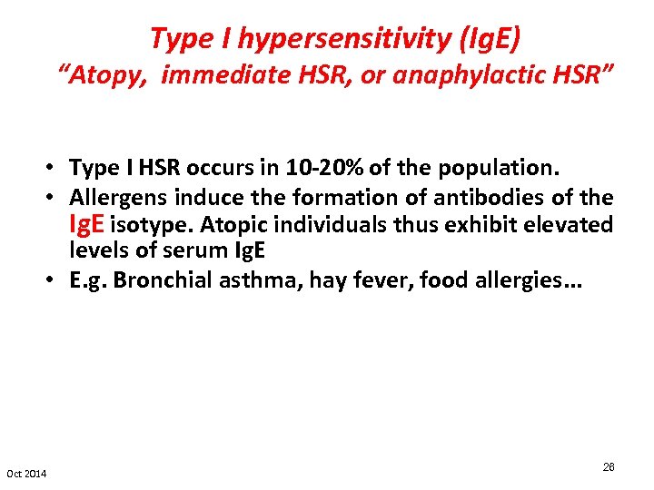 Type I hypersensitivity (Ig. E) “Atopy, immediate HSR, or anaphylactic HSR” • Type I