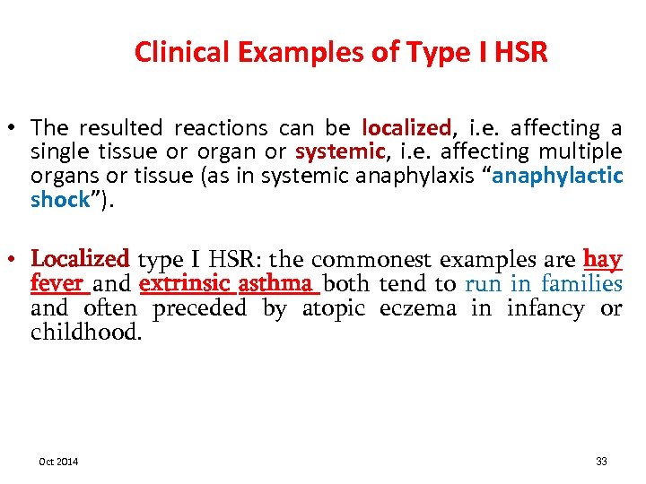 Clinical Examples of Type I HSR • The resulted reactions can be localized, i.