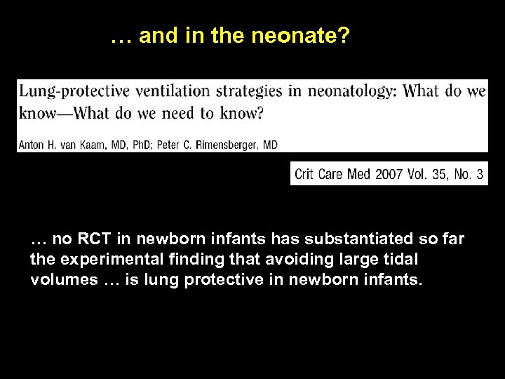 … and in the neonate? … no RCT in newborn infants has substantiated so