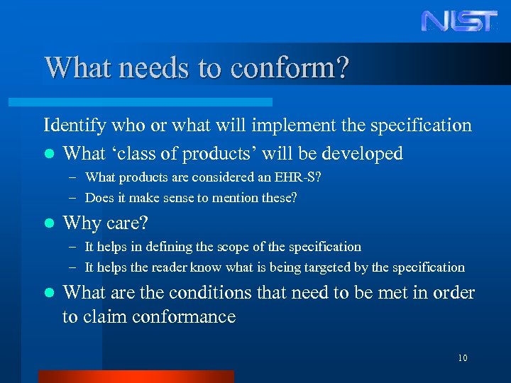 What needs to conform? Identify who or what will implement the specification l What