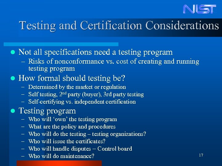 Testing and Certification Considerations l Not all specifications need a testing program – Risks