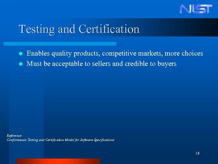 Testing and Certification Enables quality products, competitive markets, more choices l Must be acceptable