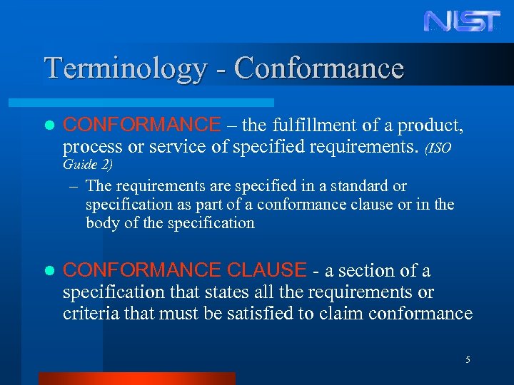 Terminology - Conformance l CONFORMANCE – the fulfillment of a product, process or service