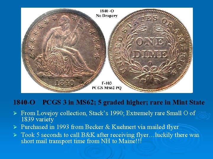 1840 -O PCGS 3 in MS 62; 5 graded higher; rare in Mint State