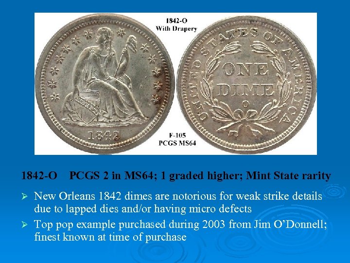 1842 -O PCGS 2 in MS 64; 1 graded higher; Mint State rarity New