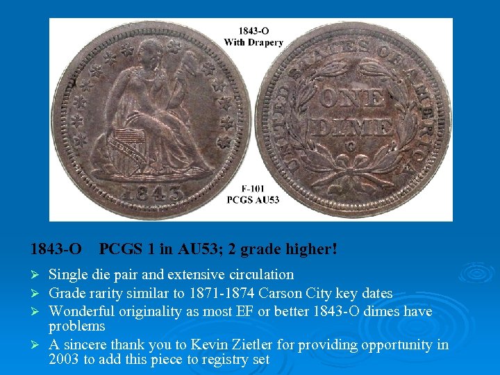 1843 -O PCGS 1 in AU 53; 2 grade higher! Single die pair and