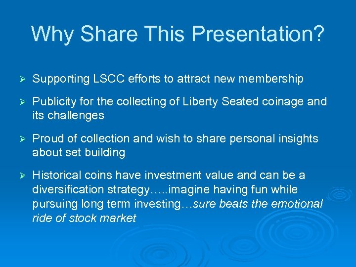 Why Share This Presentation? Ø Supporting LSCC efforts to attract new membership Ø Publicity