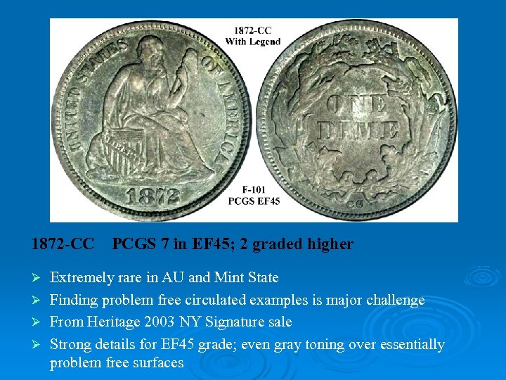 1872 -CC Ø Ø PCGS 7 in EF 45; 2 graded higher Extremely rare