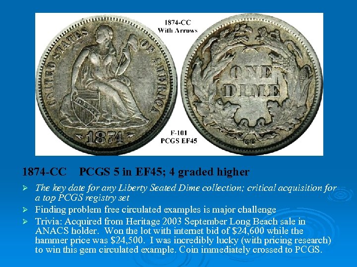 1874 -CC PCGS 5 in EF 45; 4 graded higher The key date for