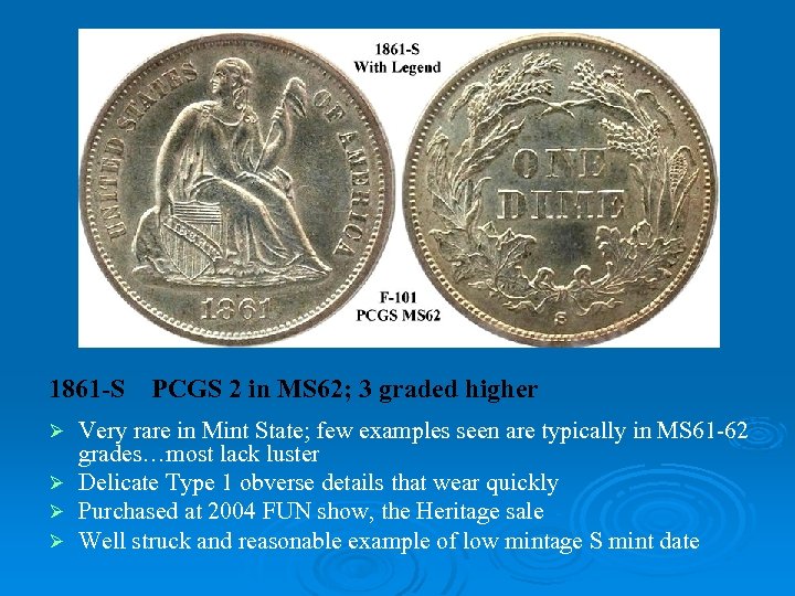 1861 -S PCGS 2 in MS 62; 3 graded higher Very rare in Mint