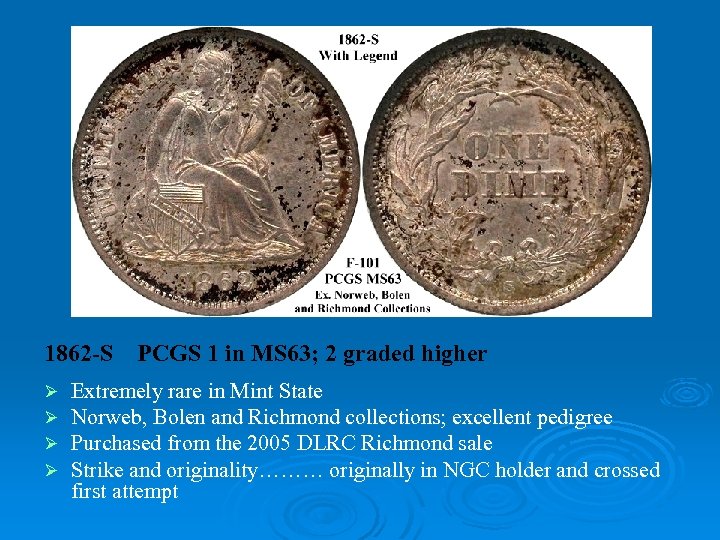 1862 -S Ø Ø PCGS 1 in MS 63; 2 graded higher Extremely rare