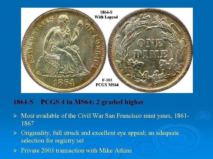 1864 -S PCGS 4 in MS 64; 2 graded higher Most available of the