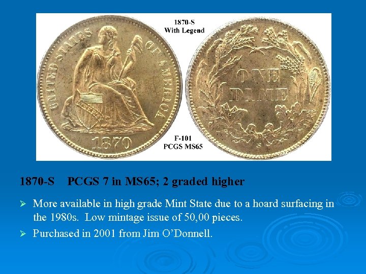 1870 -S PCGS 7 in MS 65; 2 graded higher More available in high