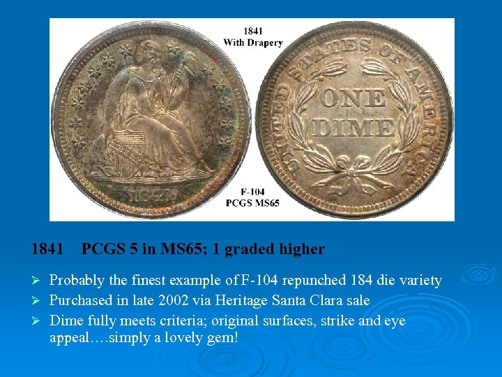 1841 PCGS 5 in MS 65; 1 graded higher Probably the finest example of