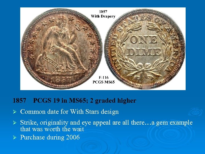 1857 Ø PCGS 19 in MS 65; 2 graded higher Common date for With