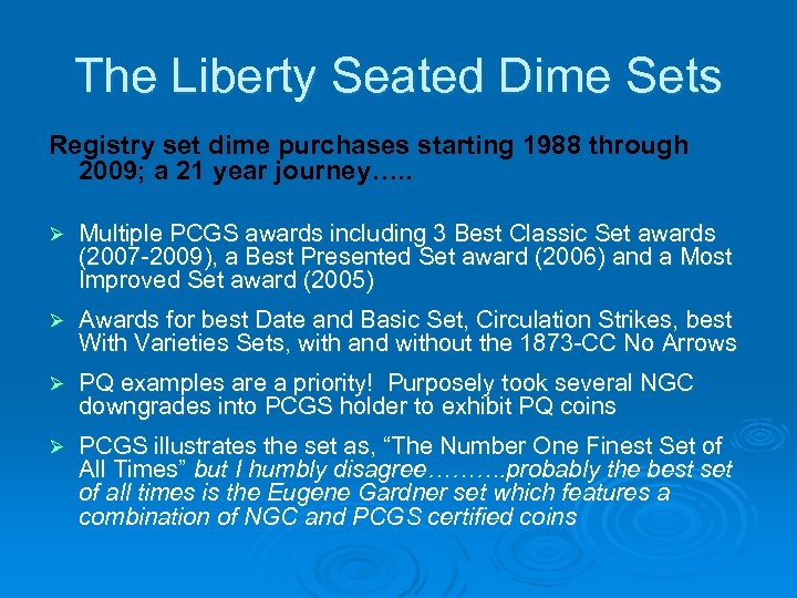 The Liberty Seated Dime Sets Registry set dime purchases starting 1988 through 2009; a