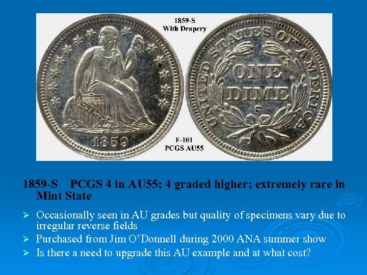 1859 -S PCGS 4 in AU 55; 4 graded higher; extremely rare in Mint