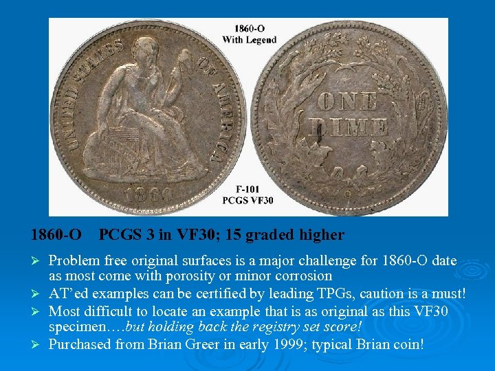 1860 -O Ø Ø PCGS 3 in VF 30; 15 graded higher Problem free
