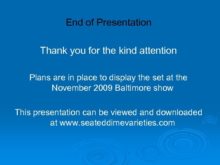 End of Presentation Thank you for the kind attention Plans are in place to